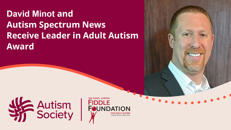 David Minot and Autism Spectrum News Receive Leader in Adult Autism Award
